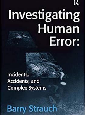 【预售】Investigating Human Error: Incidents, Accidents, and Complex Systems