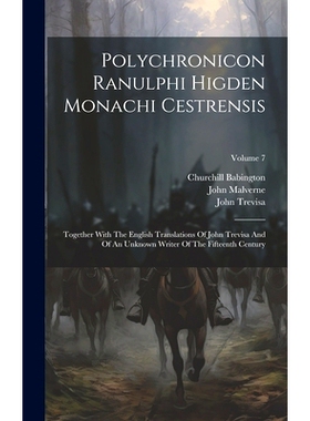 预订 Polychronicon Ranulphi Higden Monachi Cestrensis: Together With The English Translations Of John Trevisa And Of An