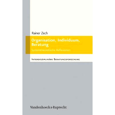 预订 Organisation, Individuum, Beratung: Systemtheoretische Reflexionen. Mit drei Beiträgen von Claudia Dehn, Katia Tö