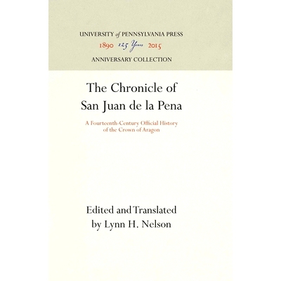 预订 The Chronicle of San Juan de la Pena: A Fourteenth-Century Official History of the Crown of Aragon: 9780812230680