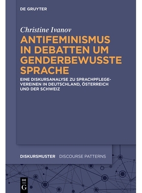 预订 Antifeminismus in Debatten um genderbewusste Sprache: Eine Diskursanalyse zu Sprachpflegevereinen in Deutschland,