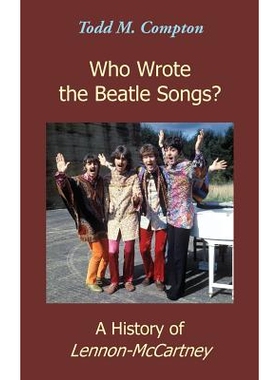 预订 Who Wrote the Beatle Songs?: A History of Lennon-McCartney: 9780998899725