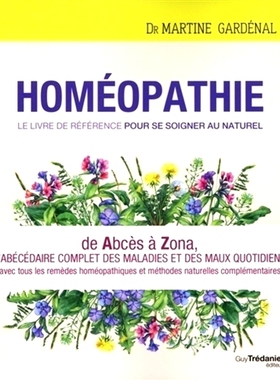 预订 Homéopathie : le livre de référence pour se soigner au naturel 顺势疗法：自然疗法的参考书: 9782813216847