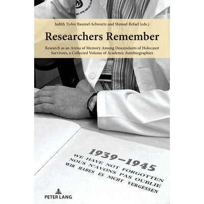 预订 Researchers Remember: Research as an Arena of Memory Among Descendants of Holocaust Survivors, a Collected Volume o