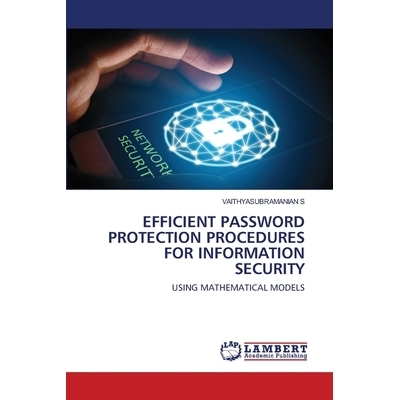 预订 Efficient Password Protection Procedures for Information Security 为信息安全提供高效的密码保护程序: 9786202918220