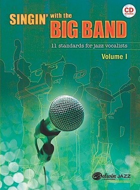 【预售】Singin’ with the Big Band, Volume I: 11 Standards for Jazz Vocalists [With CD (Audio)]