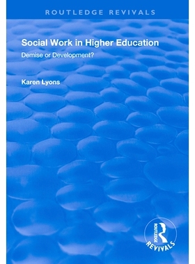 预订 Social Work in Higher Education: Demise or Development? 高等教育社会工作：消亡还是发展？: 9781138345546
