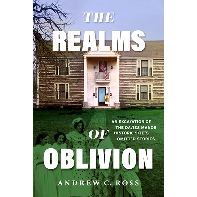 预订 The Realms of Oblivion: An Excavation of The Davies Manor Historic Site’s Omitted Stories 遗忘国度: 9780826506818