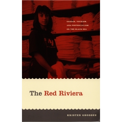 预订 The Red Riviera: Gender, Tourism, and Postsocialism on the Black Sea: 9780822336501