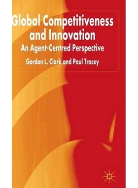 预订 Global Competitiveness and Innovation: An Agent-Centred Perspective: 9781403918895