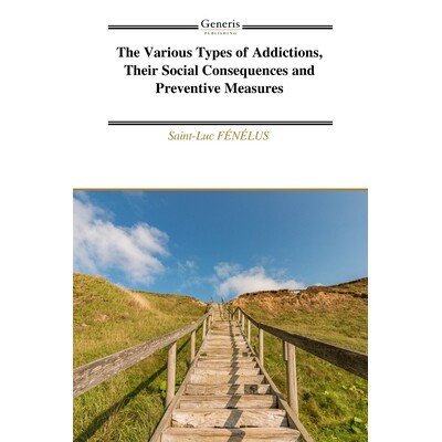 预订 The Various Types of Addictions, Their Social Consequences and Preventive Measures 9798899662911