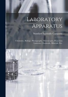 [预订]Laboratory Apparatus: Chemistry, Biology, Photography, Microscopes, Projection Lanterns, Chemicals,  9781018398778