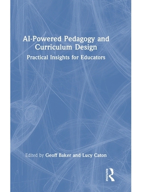 预订 AI-Powered Pedagogy and Curriculum Design: Practical Insights for Educators 人工智能驱动的教学法与课程设计：教育工