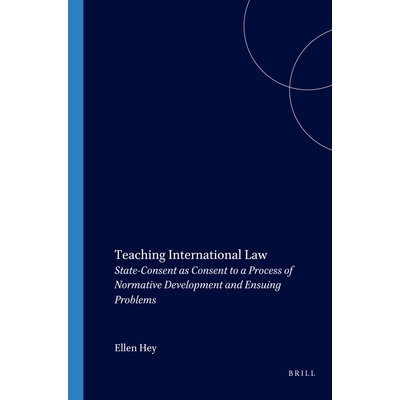 预订 Teaching International Law: State-Consent as Consent to a Process of Normative Development and Ensuing Problems 国