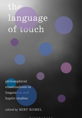 【预订】The Language of Touch: Philosophical Examinations in Linguistics and Haptic Studies