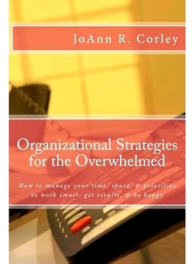 预订 Organizational Strategies for the Overwhelmed: How to manage your time, space, & priorities to work smart, get resu