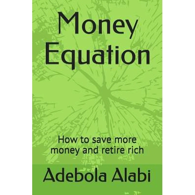 预订 Money Equation: How to Save More Money and Retire Rich: 9781726890229