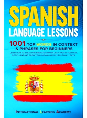 预订 Spanish Language Lessons: 1001 Top Words in Context & Phrases for Beginners. Learn How to Speak Intermediate Spanis