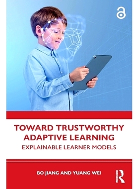 预订 Toward Trustworthy Adaptive Learning: Explainable Learner Models: 9781032954943