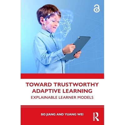 预订 Toward Trustworthy Adaptive Learning: Explainable Learner Models: 9781032954943
