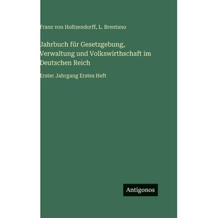 预订 Jahrbuch für Gesetzgebung, Verwaltung und Volkswirthschaft im Deutschen Reich: Erster Jahrgang Erstes Heft: 978338