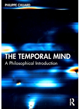 预订 The Temporal Mind: A Philosophical Introduction 暂时的心智：哲学导论: 9781138611252