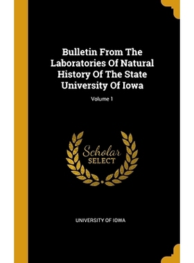 预订 Bulletin From The Laboratories Of Natural History Of The State University Of Iowa; Volume 1: 9781013031779