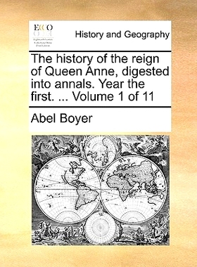 预订 The History of the Reign of Queen Anne, Digested Into Annals. Year the First. ... Volume 1 of 11: 9781171484394