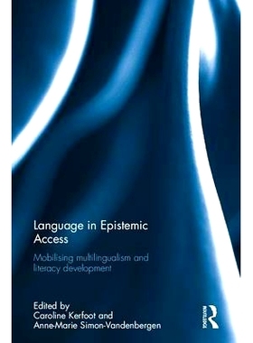 预订 Language in Epistemic Access: Mobilising multilingualism and literacy development 认知论进路上的语言：多语言与素质