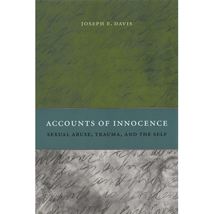 and Accounts Abuse 预订 the 创伤和自我 Innocence 无罪陈述：性虐待 9780226137803 Sexual Self Trauma