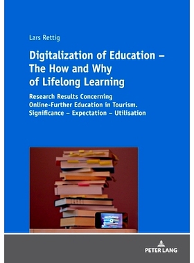 预订 Digitalization of Education - The How and Why of Lifelong Learning: Research Results Concerning Online-Further Educ