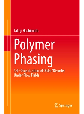 预订 Polymer Phasing: Self-Organization of Order/Disorder Under Flow Fields 聚合物相变：流场下有序/无序的自组织: 9789819