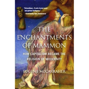 Religion 9780674271098 Capitalism Became How Enchantments Mammon Modernity 预订 the The