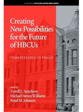 预订 Creating New Possibilities for the Future of HBCUs: From Research to Praxis: 9798887301570