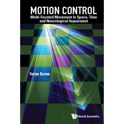 预订 Motion Control: Multi-Faceted Movement in Space, Time and Neurological Impairment 运动控制：空间、时间和神经损伤的