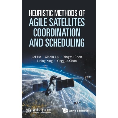 预订 Heuristic Methods of Agile Satellites Coordination and Scheduling 敏捷*协调与调度的启发式方法: 9789819819607