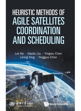 预订 Heuristic Methods of Agile Satellites Coordination and Scheduling 敏捷*协调与调度的启发式方法: 9789819819607