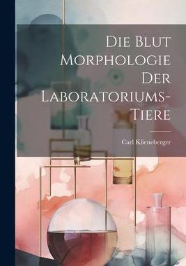[预订]Die Blut Morphologie der Laboratoriums-Tiere 9781021996671