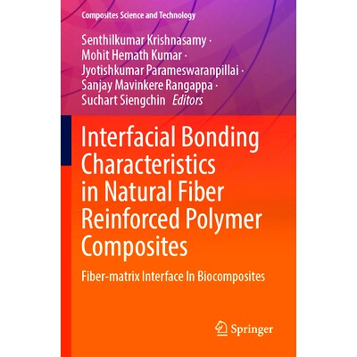 预订 Interfacial Bonding Characteristics in Natural Fiber Reinforced Polymer Composites: Fiber-matrix Interface In Bioco