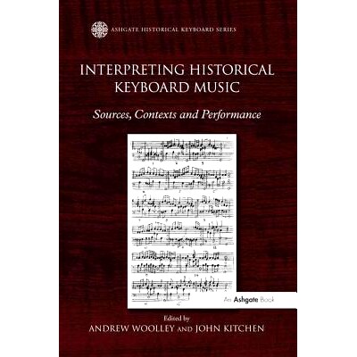 预订 Interpreting Historical Keyboard Music: Sources, Contexts and Performance: 9781138271944