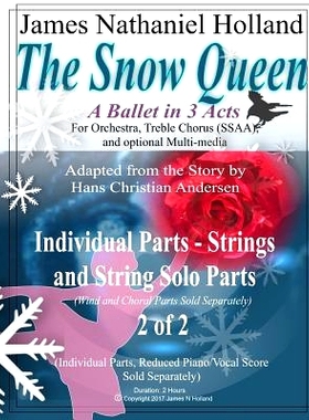 预订 The Snow Queen, A Ballet in 3 Acts: Strings Individual Instrumental Parts Set 2 of 2: 9781985665125