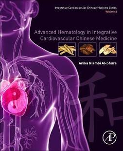 【预订】Advanced Hematology in Integrated Cardiovascular Chinese Medicine