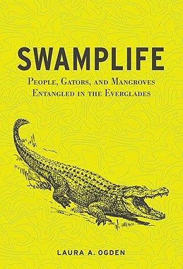 预订 Swamplife: People, Gators, and Mangroves Entangled in the Everglades