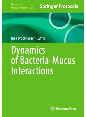 预订 Dynamics of Bacteria-Mucus Interactions 细菌-粘液相互作用的动力学: 9781071646267