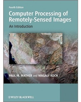 【预订】Computer Processing Of Remotely-Sensed Images - An Introduction 4E