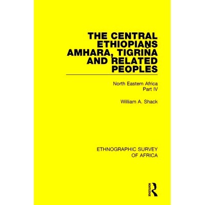 预订 The Central Ethiopians, Amhara, Tigrina and Related Peoples: North Eastern Africa Part IV 埃塞俄比亚中部，阿姆哈拉