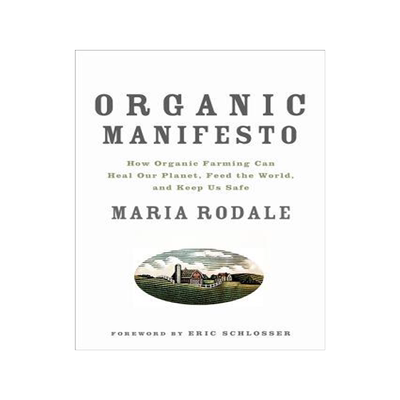 [预订]Organic Manifesto: How Organic Farming Can Heal Our Planet, Feed the World, and Keep Us Safe 9781605294858