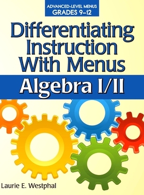 预订 Differentiating Instruction With Menus: Algebra I/II (Grades 9-12) 用菜单区分说明: 9781618210791