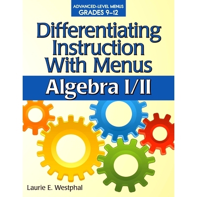 预订 Differentiating Instruction With Menus: Algebra I/II (Grades 9-12) 用菜单区分说明: 9781618210791