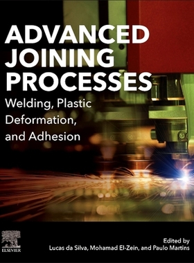 【预订】Advanced Joining Processes: Welding, Plastic Deformation, and Adhesion